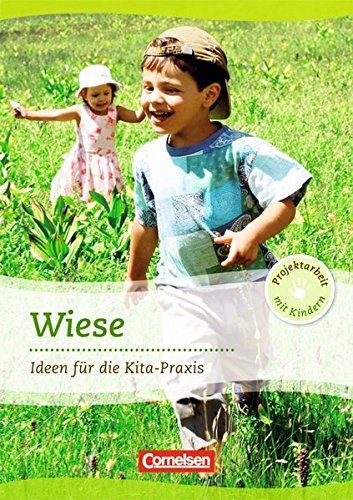 Projektarbeit mit Kindern. Projekt: Wiese: Ideen