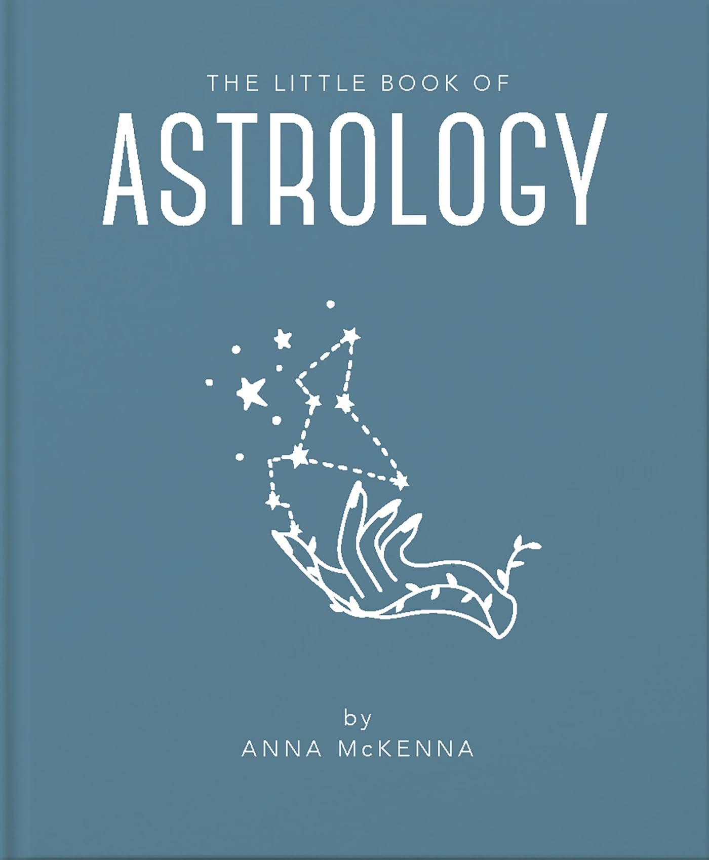 The Little Book of Astrology: An Accessible Introduction to Everything you need to Enhance your Life using Astrology (The Little Books of Mind, Body & Spirit, 2)