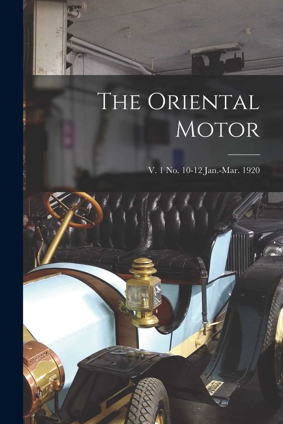 The Oriental Motor; v. 1 no. 10-12 Jan.-Mar. 1920