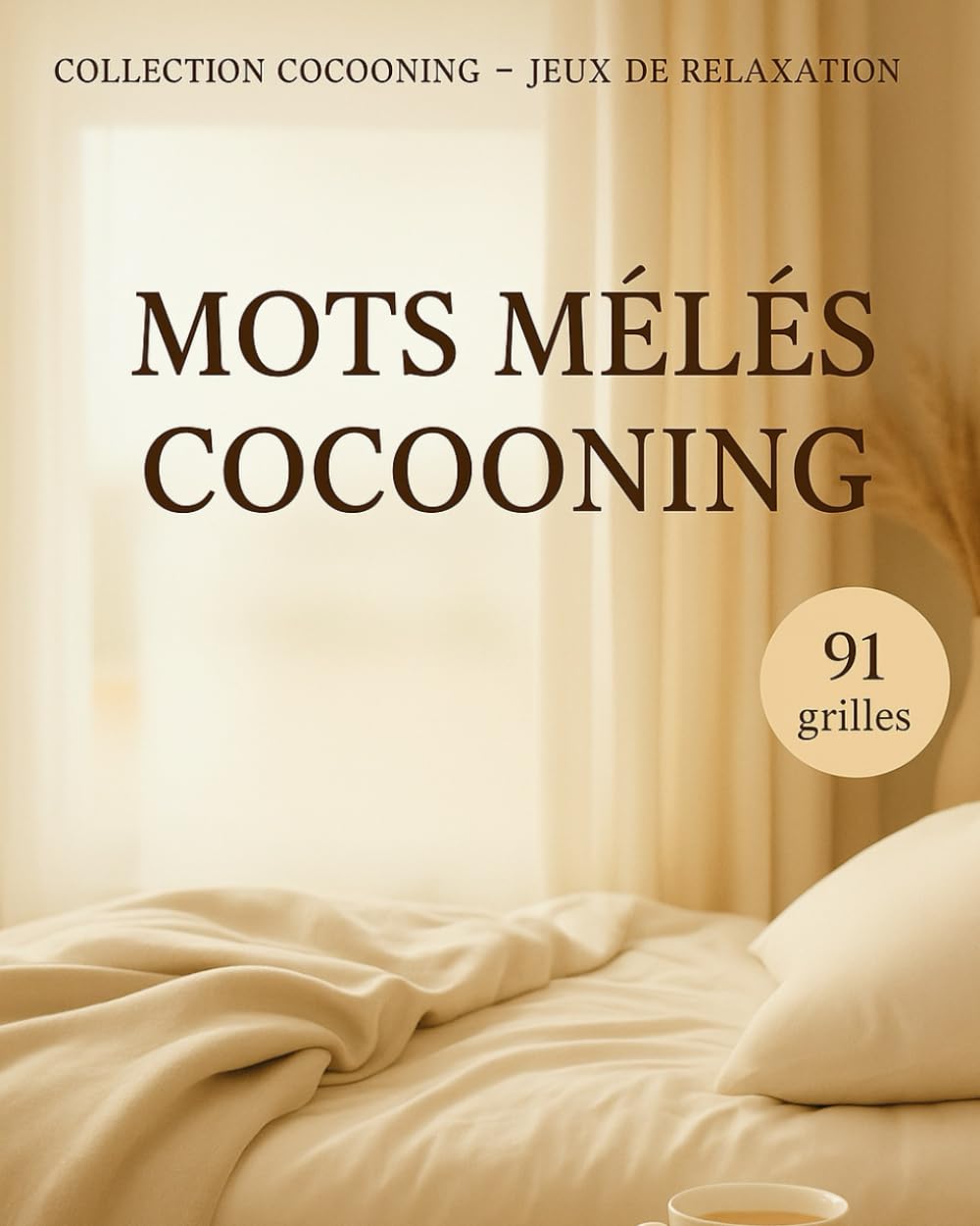 Mots Mêlés Cocooning – Livre de Détente Adulte: 91 Grilles Relaxantes • Activités Anti-Stress • Ambiance Cosy et Apaisante