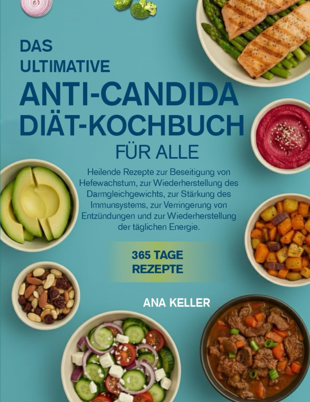 DAS ULTIMATIVE ANTI-CANDIDA-DIÄT-KOCHBUCH FÜR ALLE