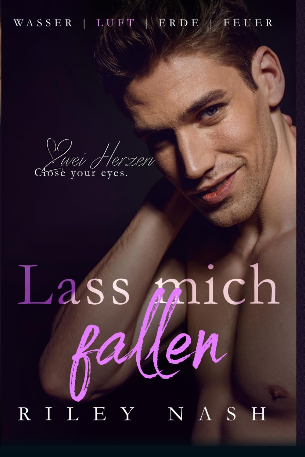 Lass mich fallen: Ein eigenständiger M/M-Roman über gegensätzliche Charaktere, die sich anziehen: 2 (Wasser, Luft, Erde, Feuer)