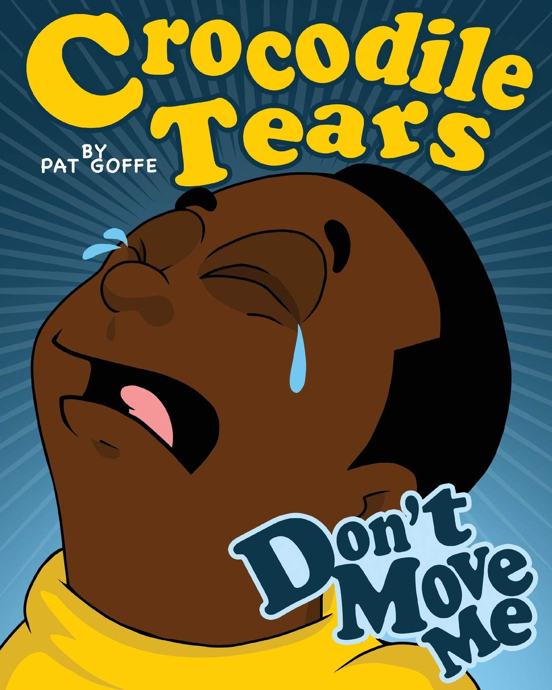 Crocodile Tears Don't Move Me Paperback – Import, 19 April 2018