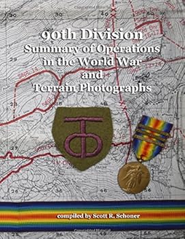 Paperback 90th Division Summary of Operations in the World War and Terrain Photographs (A.E.F. Summaries of Operations and Terrain Photographs) Book