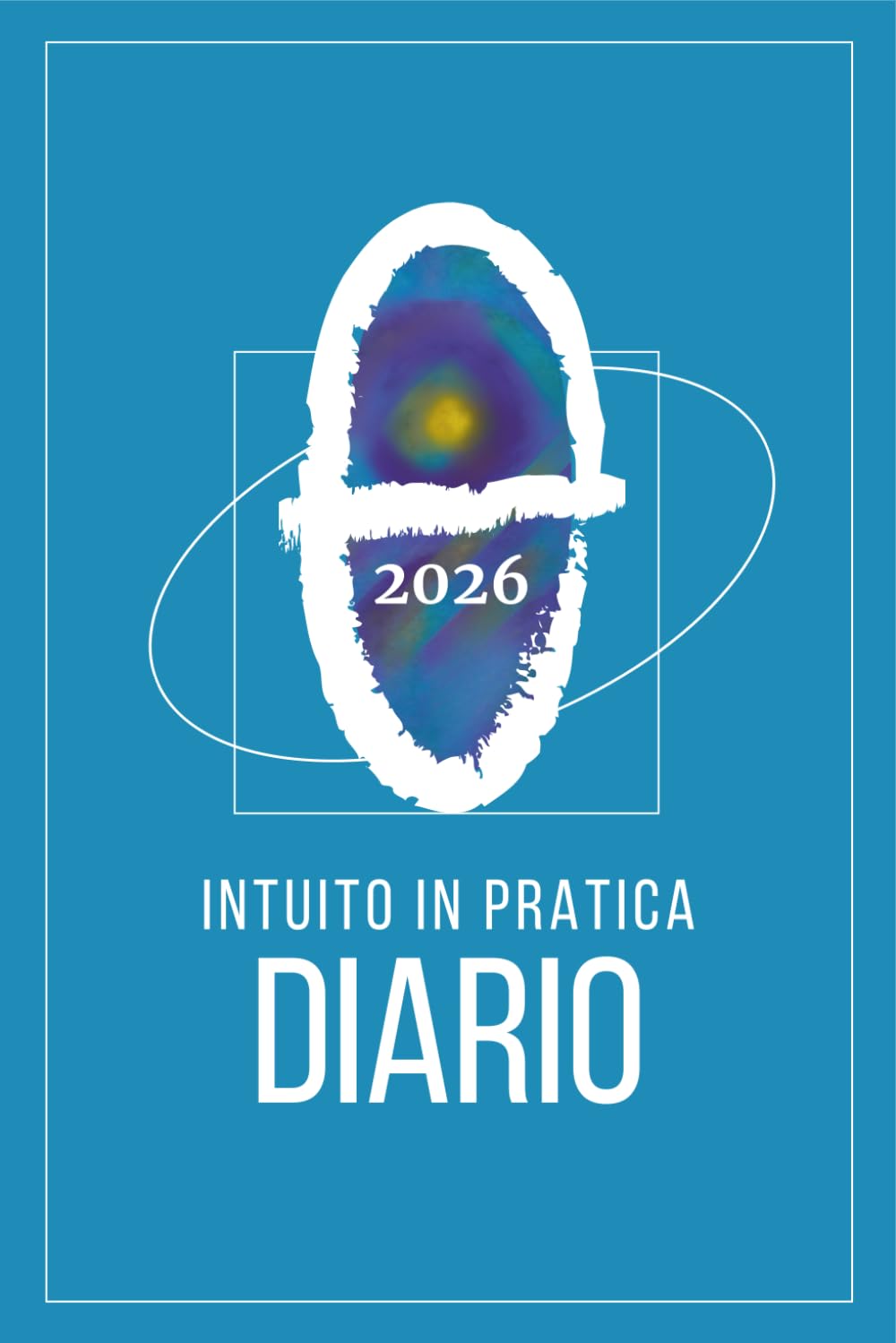 Diario Intuito in Pratica: 52 settimane per ritrovare fiducia, presenza e ascolto: Percorso intuitivo settimanale con esercizi, riflessioni guidate e QR code audio