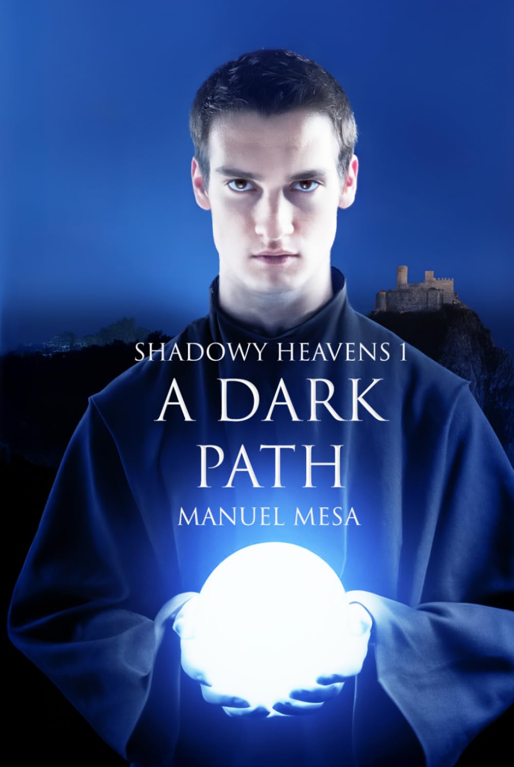Shadowy Heavens: 1 A Dark Path