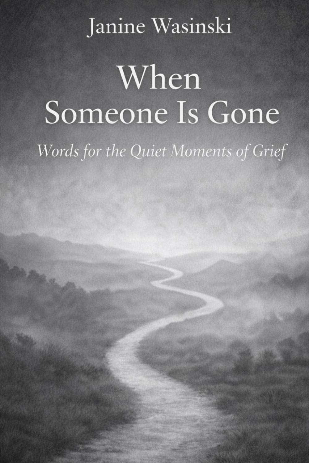 When someone is gone: Words for the quiet Moments of Grief