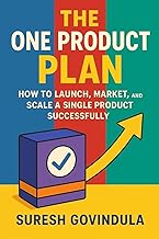 THE ONE PRODUCT PLAN: How to Launch, Market, and Scale a Single Product Successfully