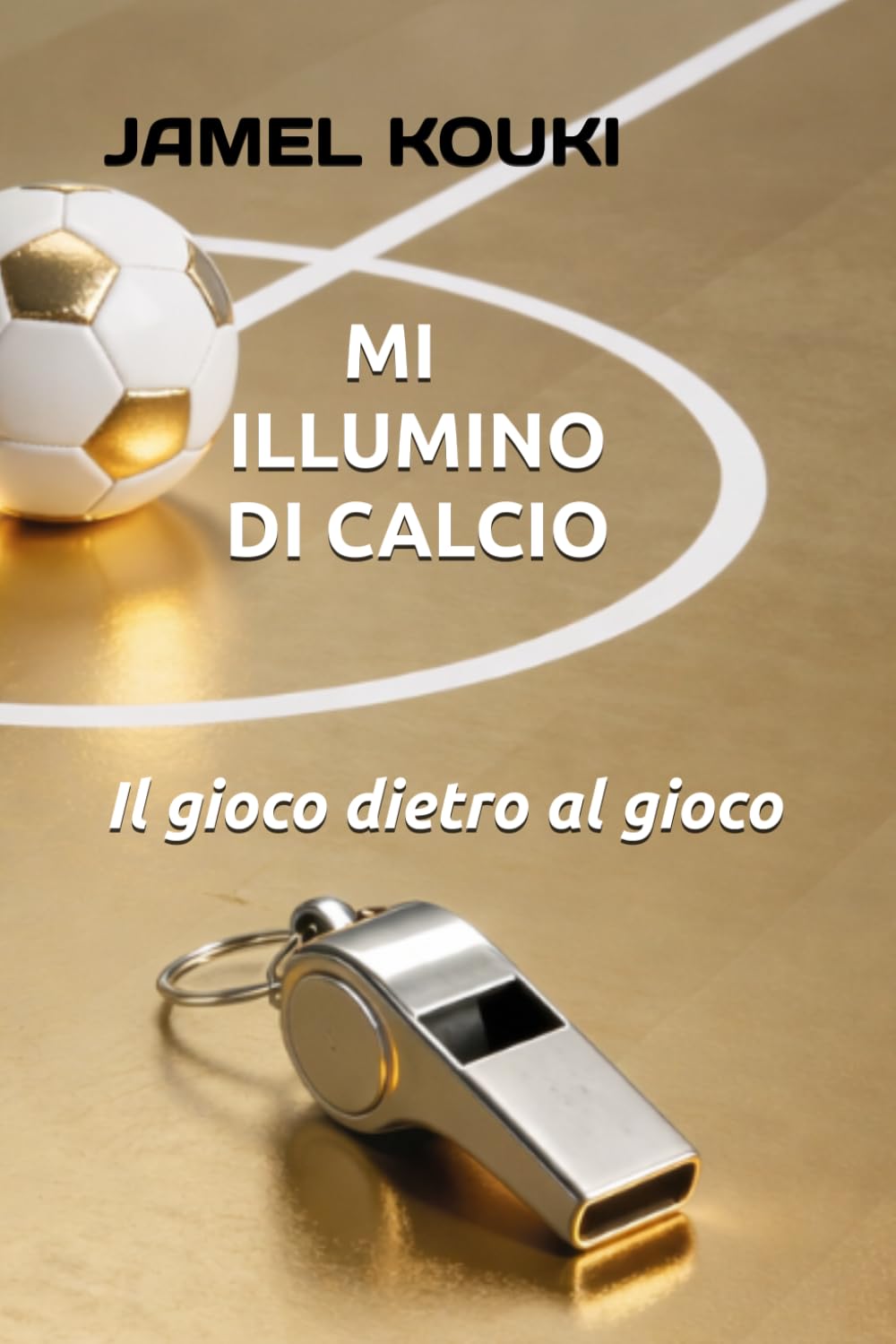 Mi illumino di calcio: Il gioco dietro al gioco