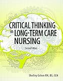Critical Thinking in Long-Term Care Nursing, Second Edition