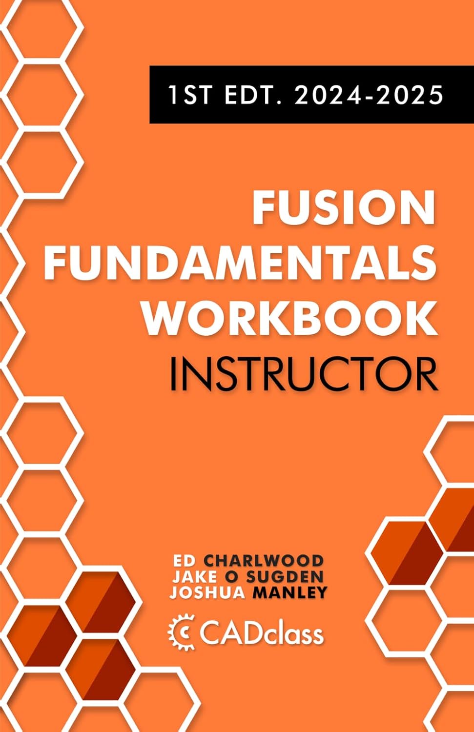 Fusion Fundamentals Workbook: Instructor 1st Edt. 2024-2025: (Fusion 360)      Paperback – November 2, 2024