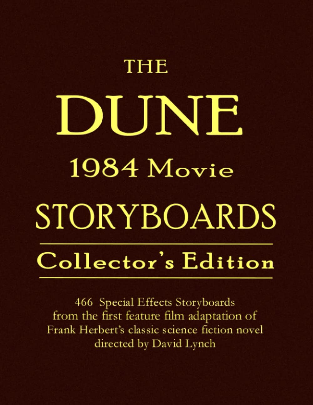 The DUNE 1984 Movie Storyboards Collector's Edition: 466 Special Effects Storyboards from the first feature film adaptation of Frank Herbert's science fiction novel directed by David Lynch Paperback – 17 Sept. 2022