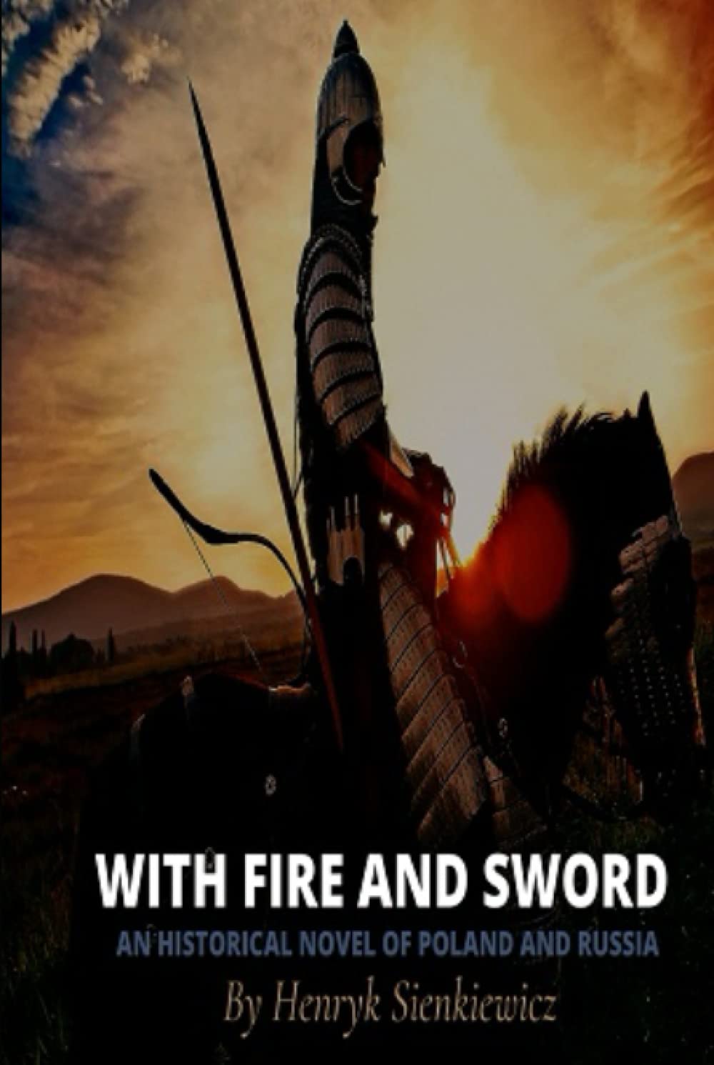 With Fire and Sword: An Historical Novel of Poland and Russia