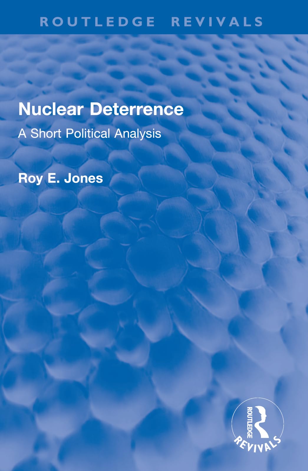 Nuclear Deterrence: A Short Political Analysis (Routledge Revivals)