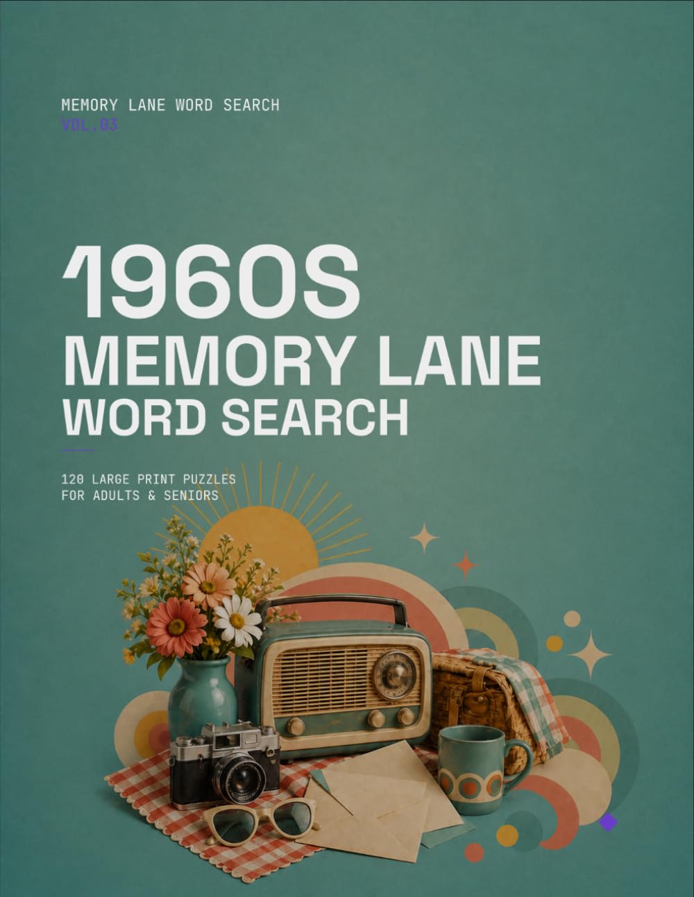 1960s Memory Lane Word Search: 120 Large Print Puzzles for Adults and Seniors