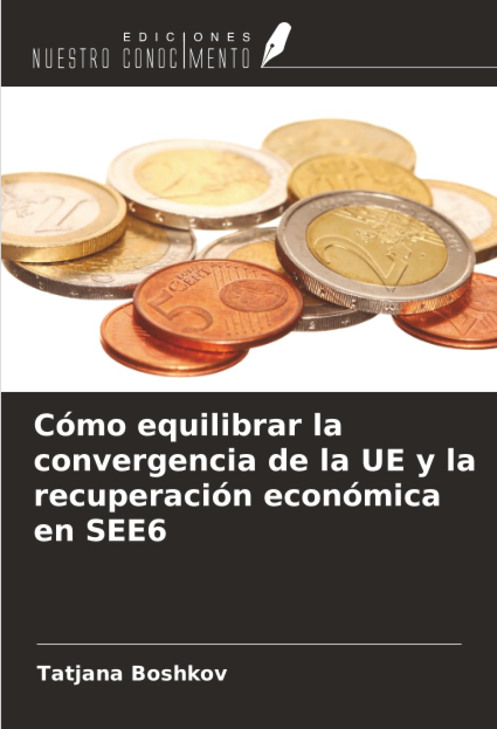 Cómo equilibrar la convergencia de la UE y la recuperación económica en SEE6
