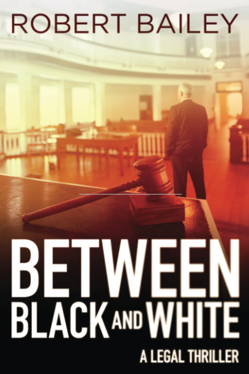Between Black and White by Robert Bailey PAPERBACK 9781503953079
