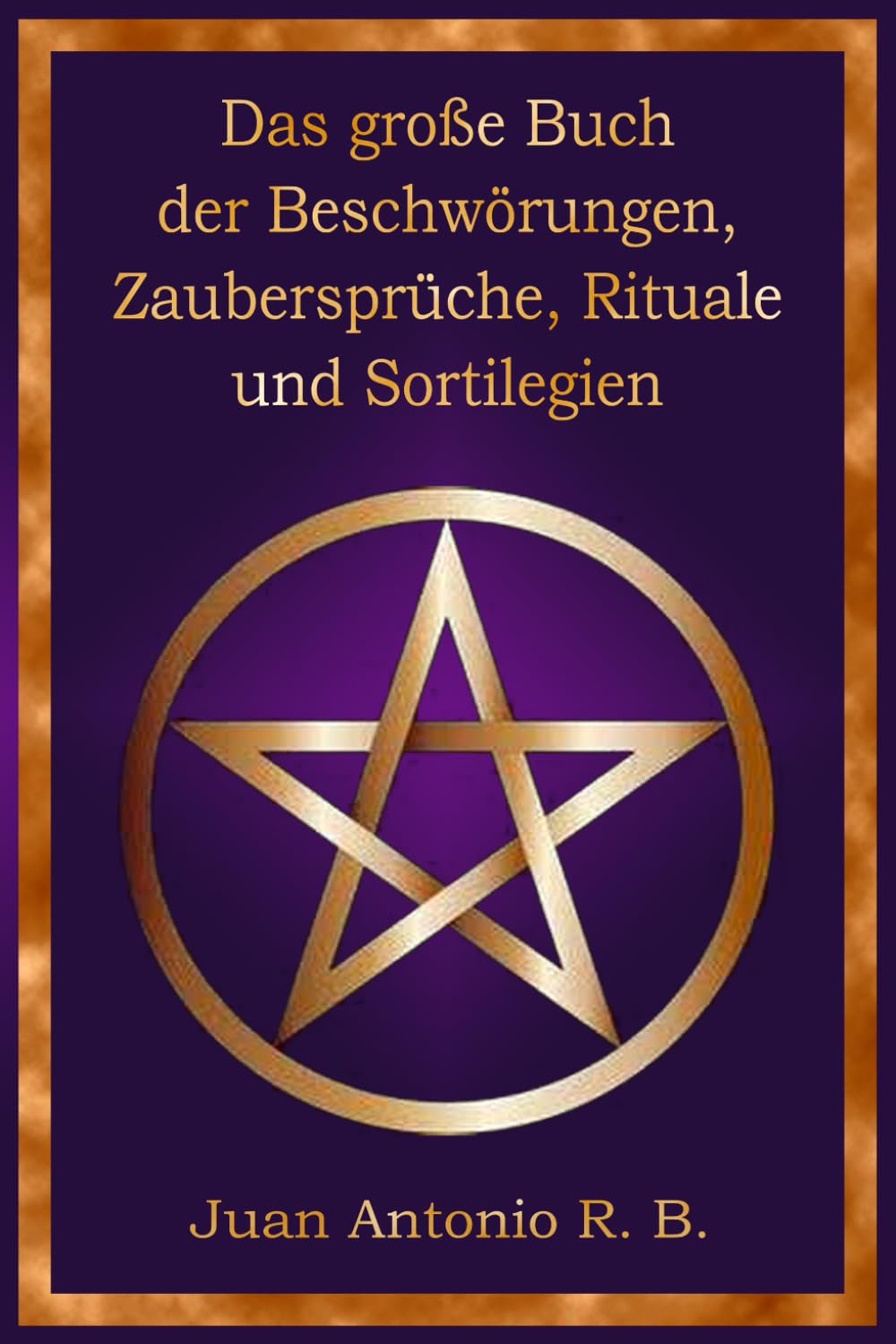 Das Große Buch der Beschwörungen, Zaubersprüche, Rituale und Sortilegien