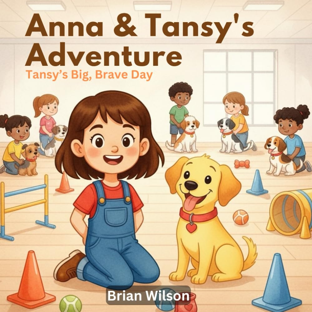 Tansy's Big, Brave Day: "A Heartwarming Story About Helping a Puppy Grow Brave in a Noisy World" (Anna and Tansy's Adventures)