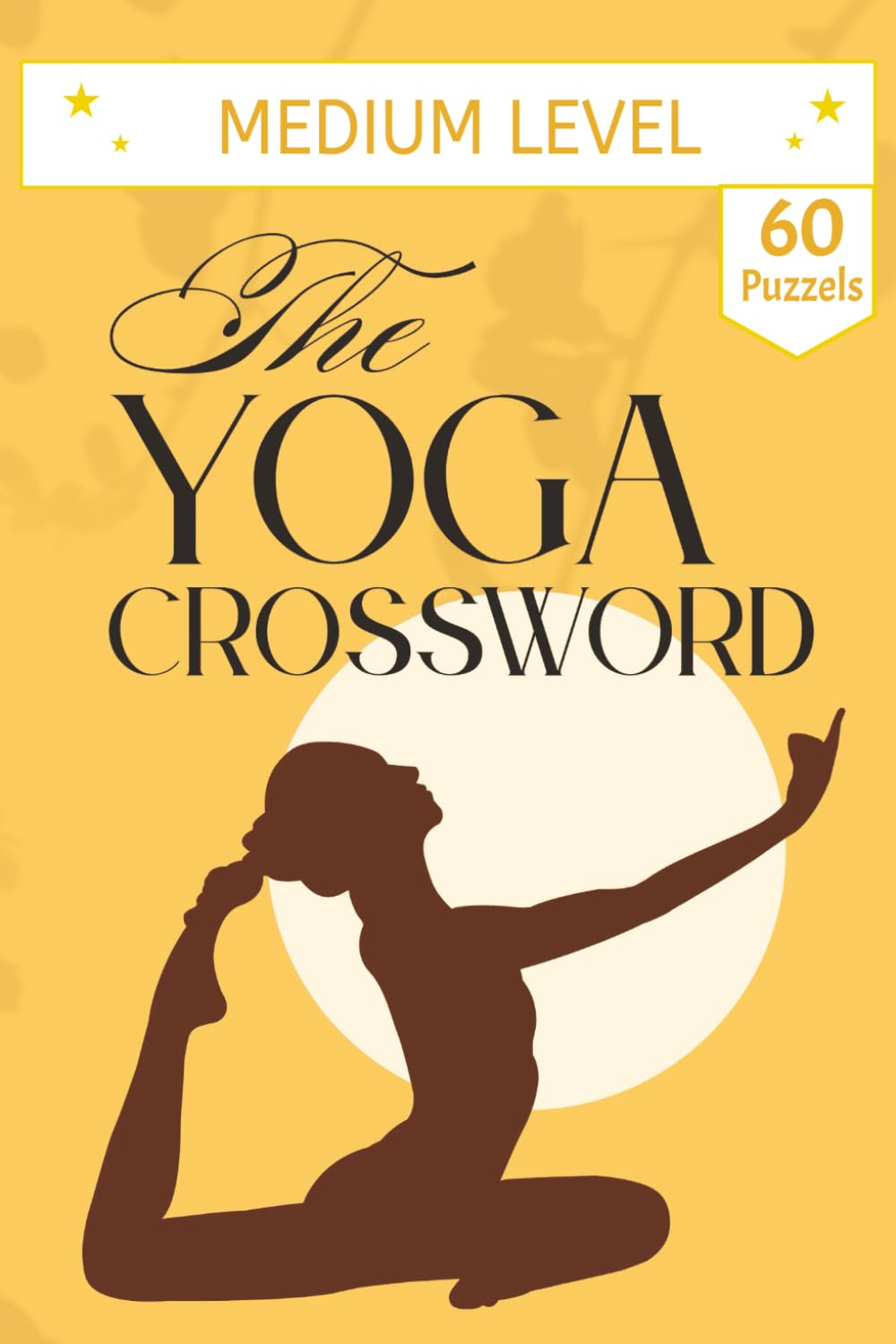 Yoga Crossword Puzzle Book: A Glossary for the Mat: Crosswords Exploring Postures, Breathing Techniques, Chakras, and Mudras