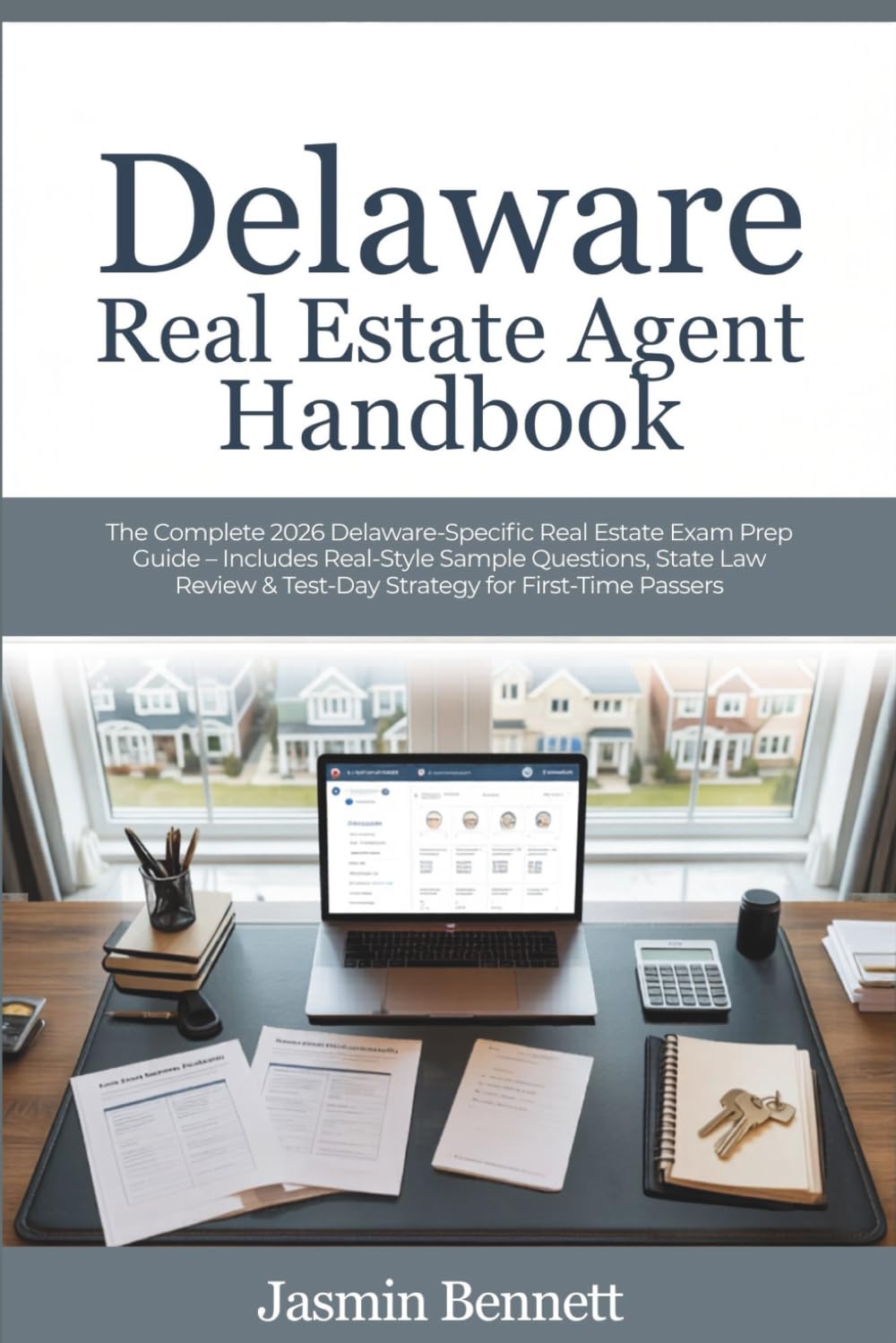 Delaware Real Estate Agent Handbook: The Complete 2026 Delaware‑Specific Real Estate Exam Prep Guide