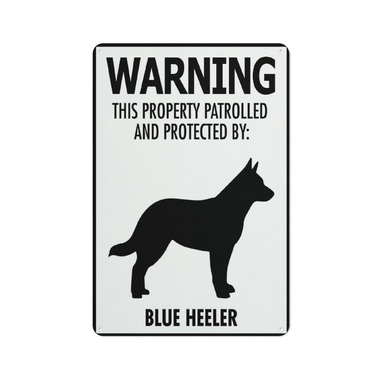 Warning This Property Patrolled And Protected By Blue Heeler Sign For House 12"" X 8"" Yard Sign, Premium Aluminum, Sun-Proof, Rust-Free