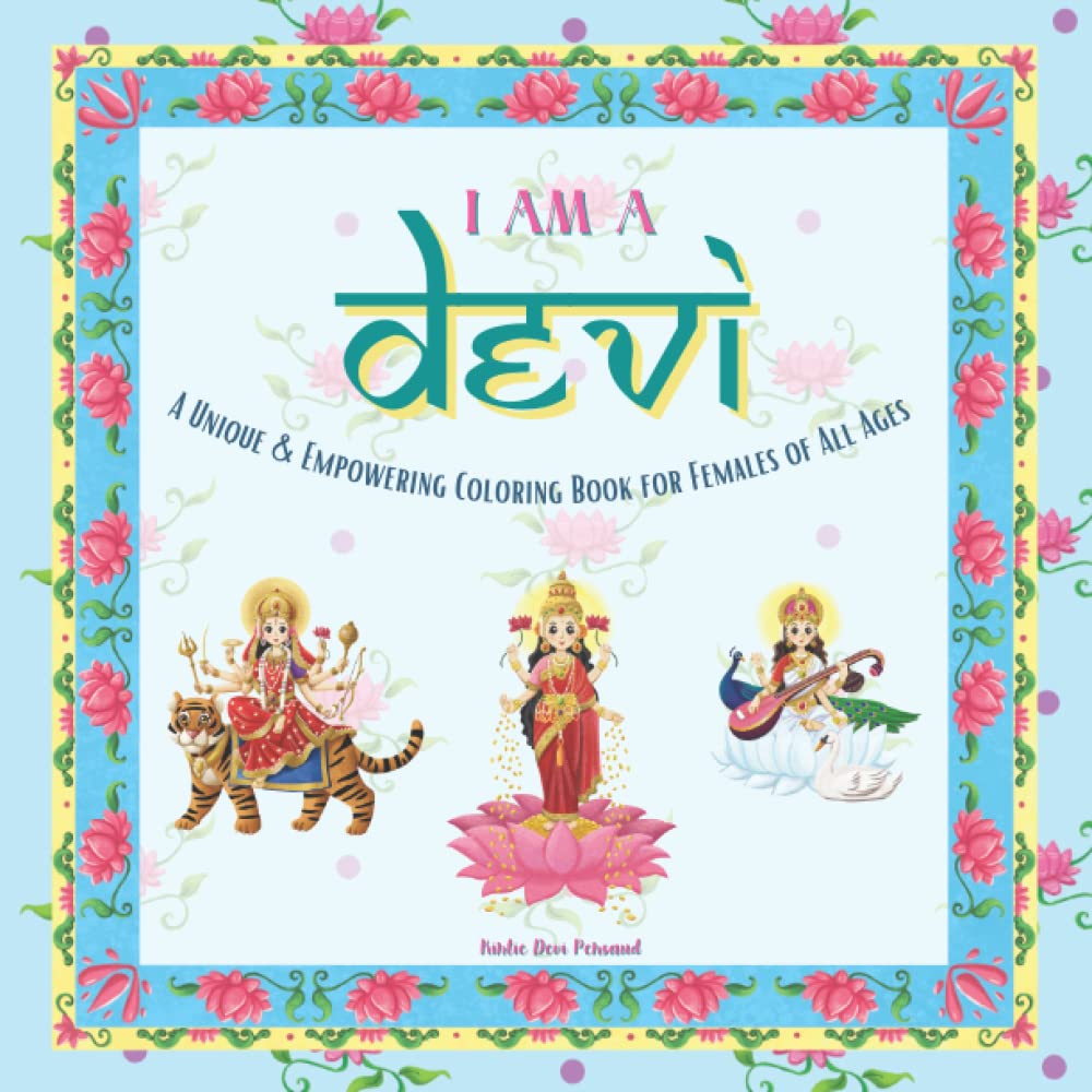 I am a Devi Coloring Book: A Unique & Empowering Coloring Book for Females of All Ages