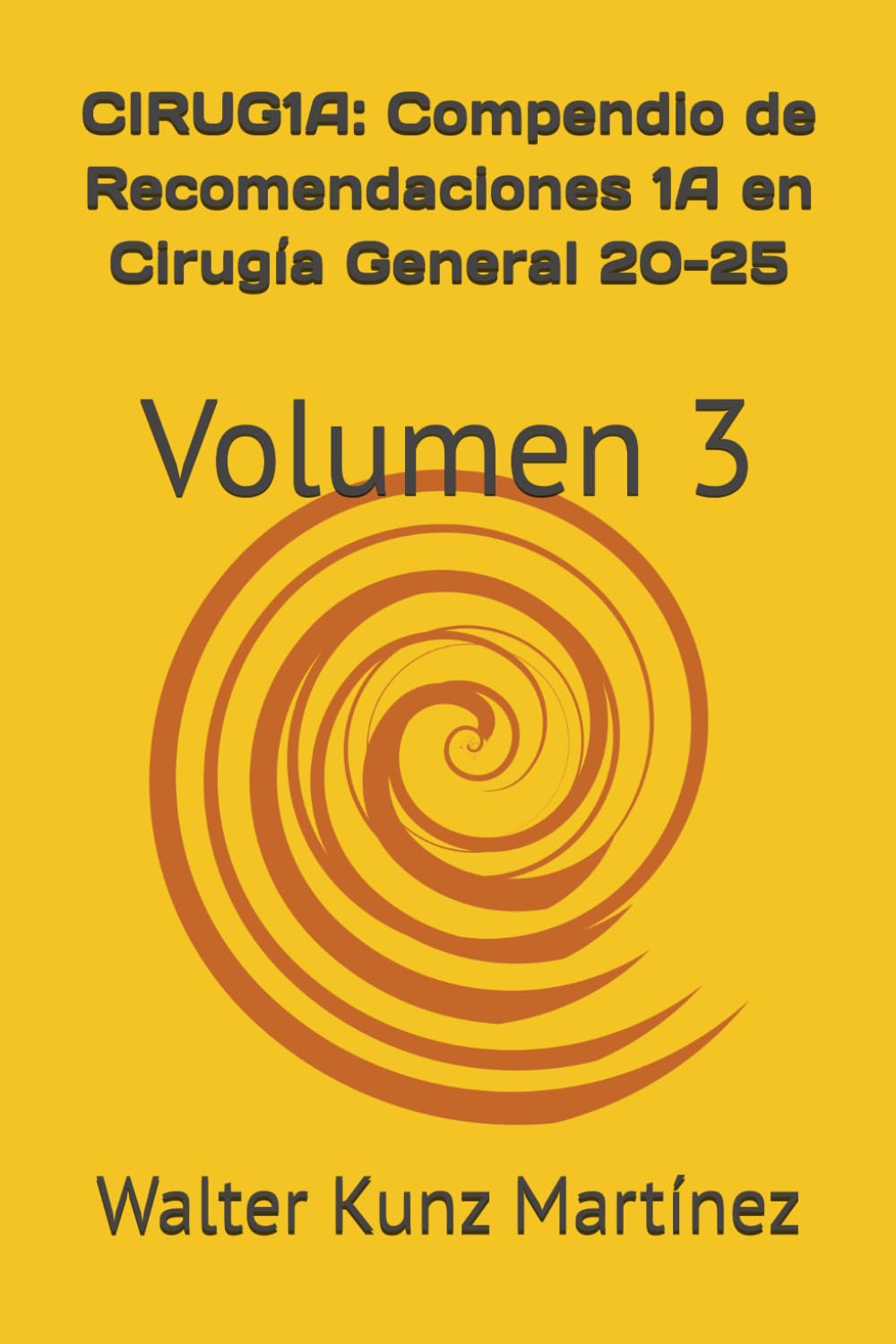 CIRUG1A: Compendio de Recomendaciones 1A en Cirugía General 20-25: Volumen 3