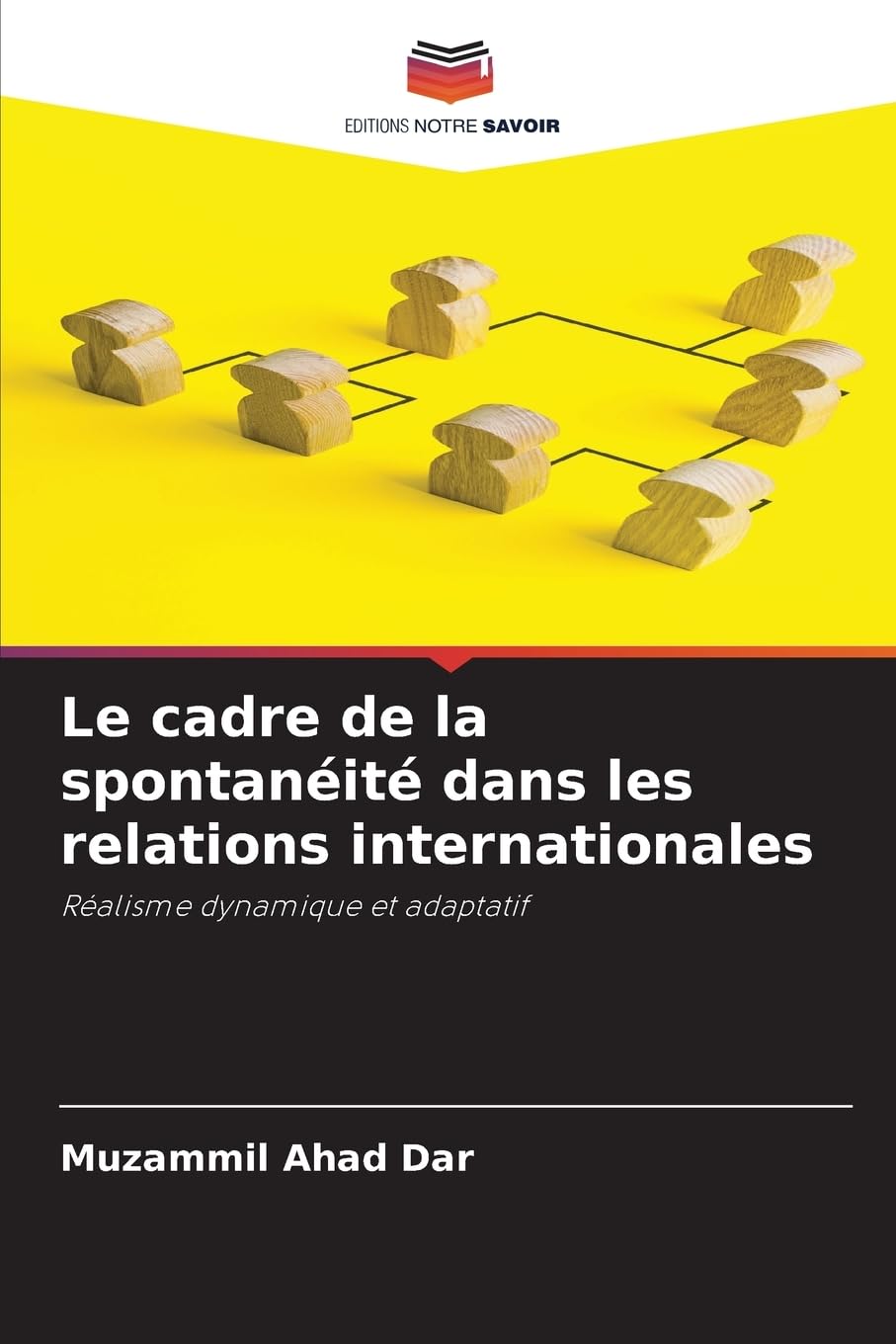 Le cadre de la spontanéité dans les relations internationales: Réalisme dynamique et adaptatif