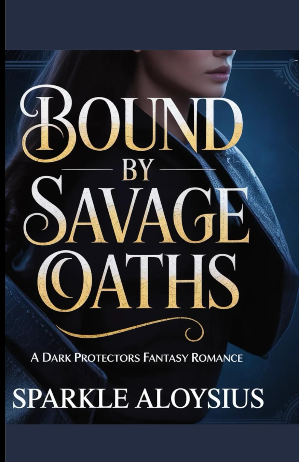 BOUND BY SAVAGE OATHS: A Dark Protectors Fantasy Romance