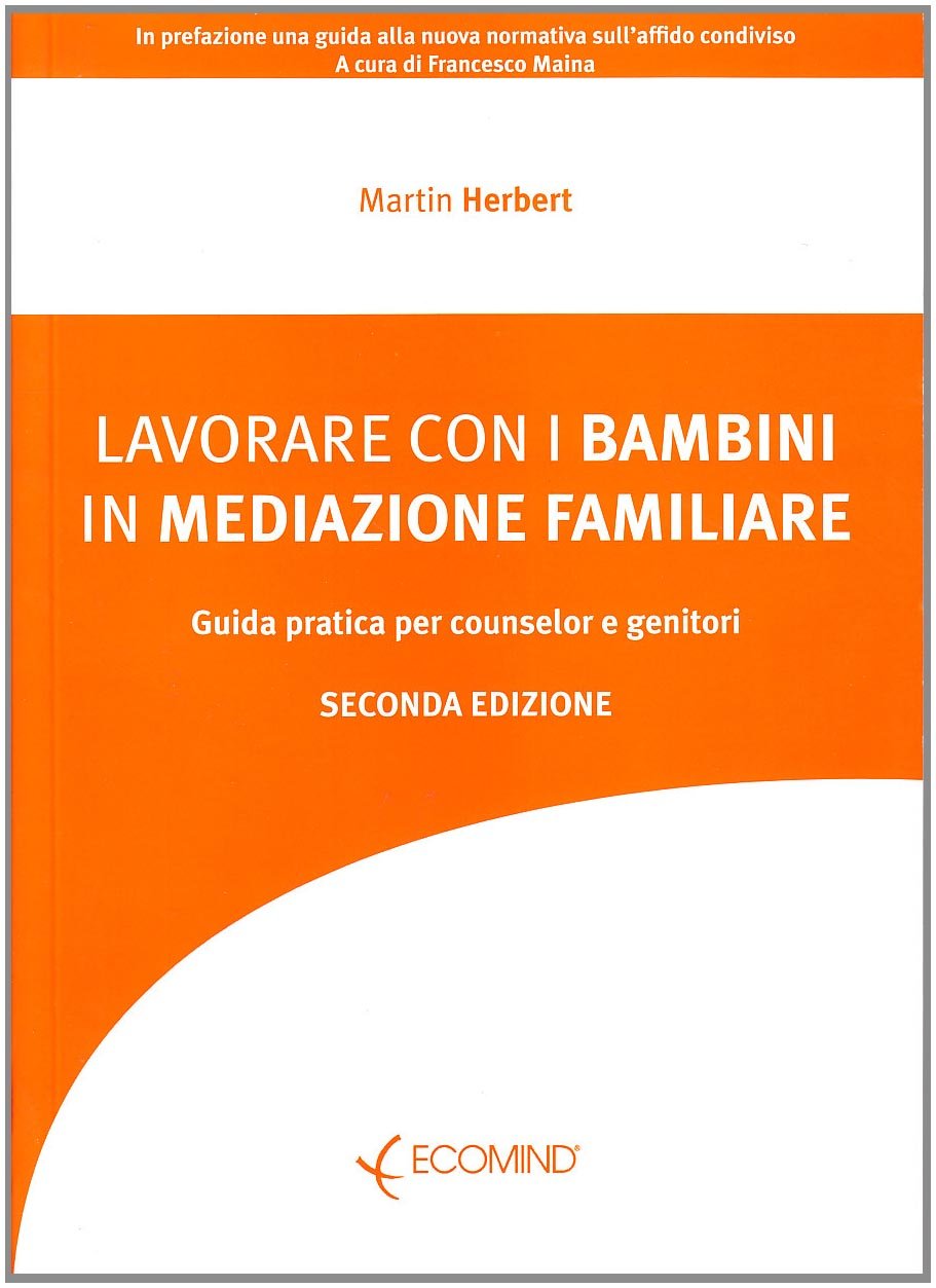 Lavorare Con I Bambini In Mediazione Familiare. Guida Pratica Per Counselor E Genitori - 4