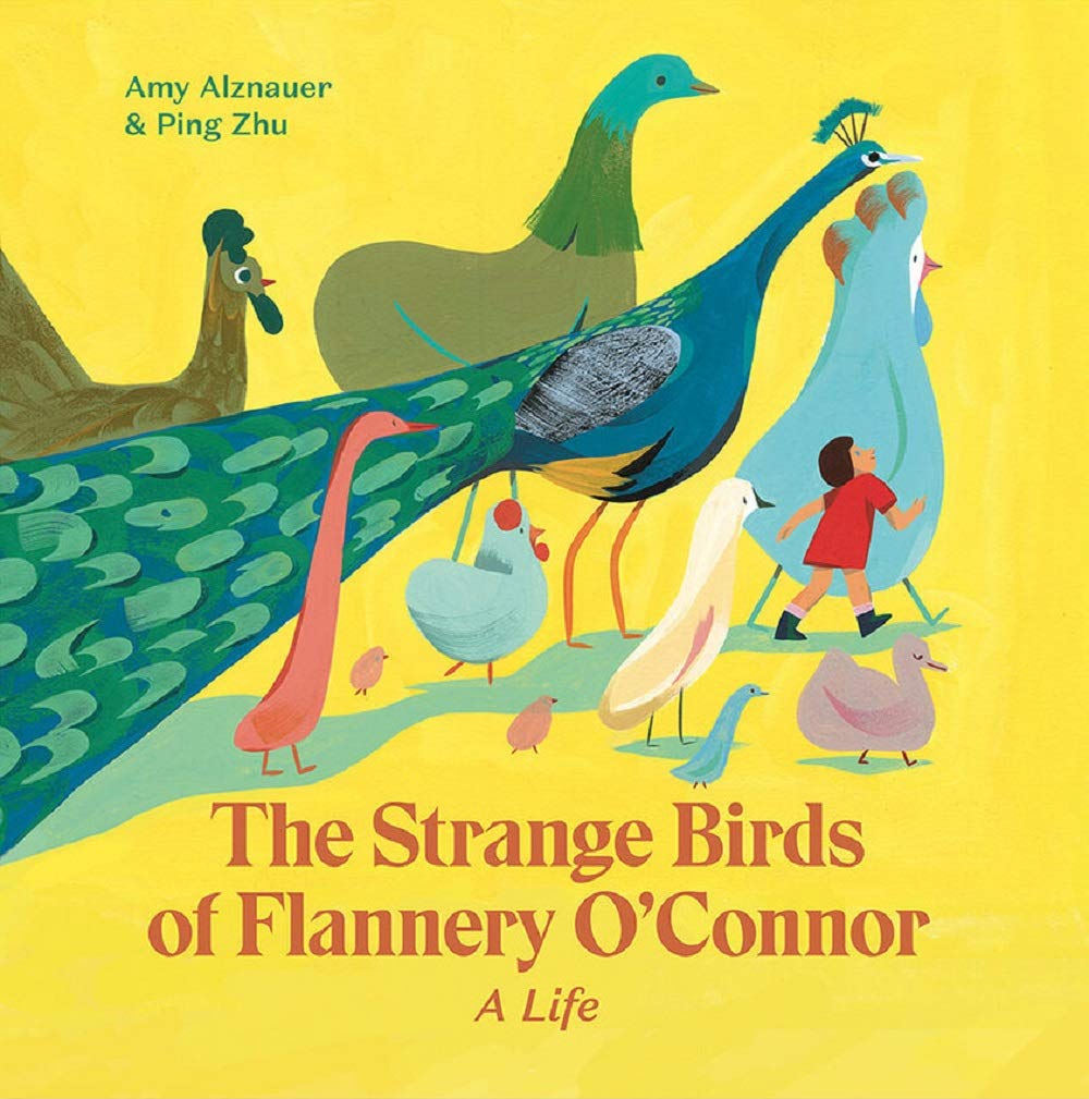 The Strange Birds of Flannery O'Connor. Alznauer, Zhu 9781592702954 New**