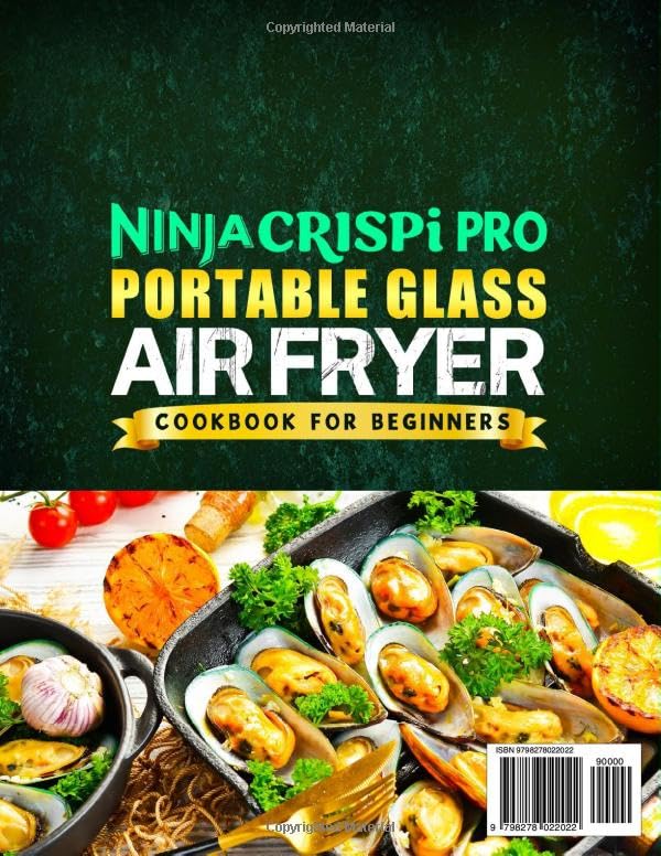 Ninja Crispi PRO Portable Glass Air Fryer Cookbook for Beginners: Simple & Quick Ninja Crispi Air Fryer Recipes for Healthy, Crispy Meals | Breakfast, Lunch, Dinner, Snacks & Desserts Included image 3