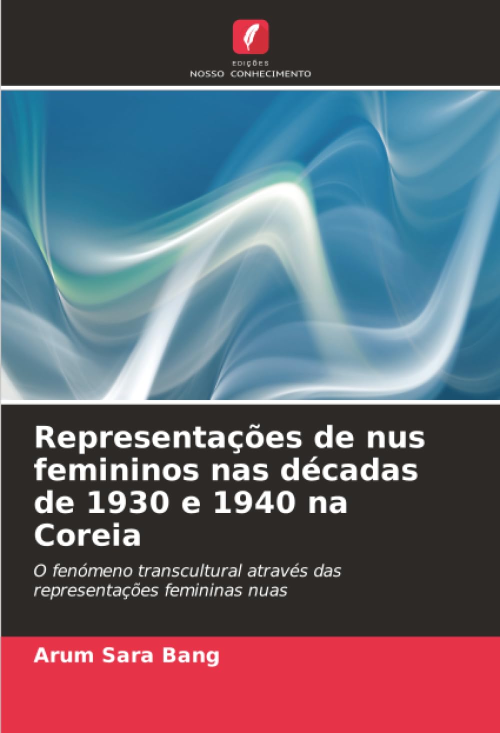 Representações de nus femininos nas décadas de 1930 e 1940 na Coreia: O fenómeno transcultural através das representações femininas nuas