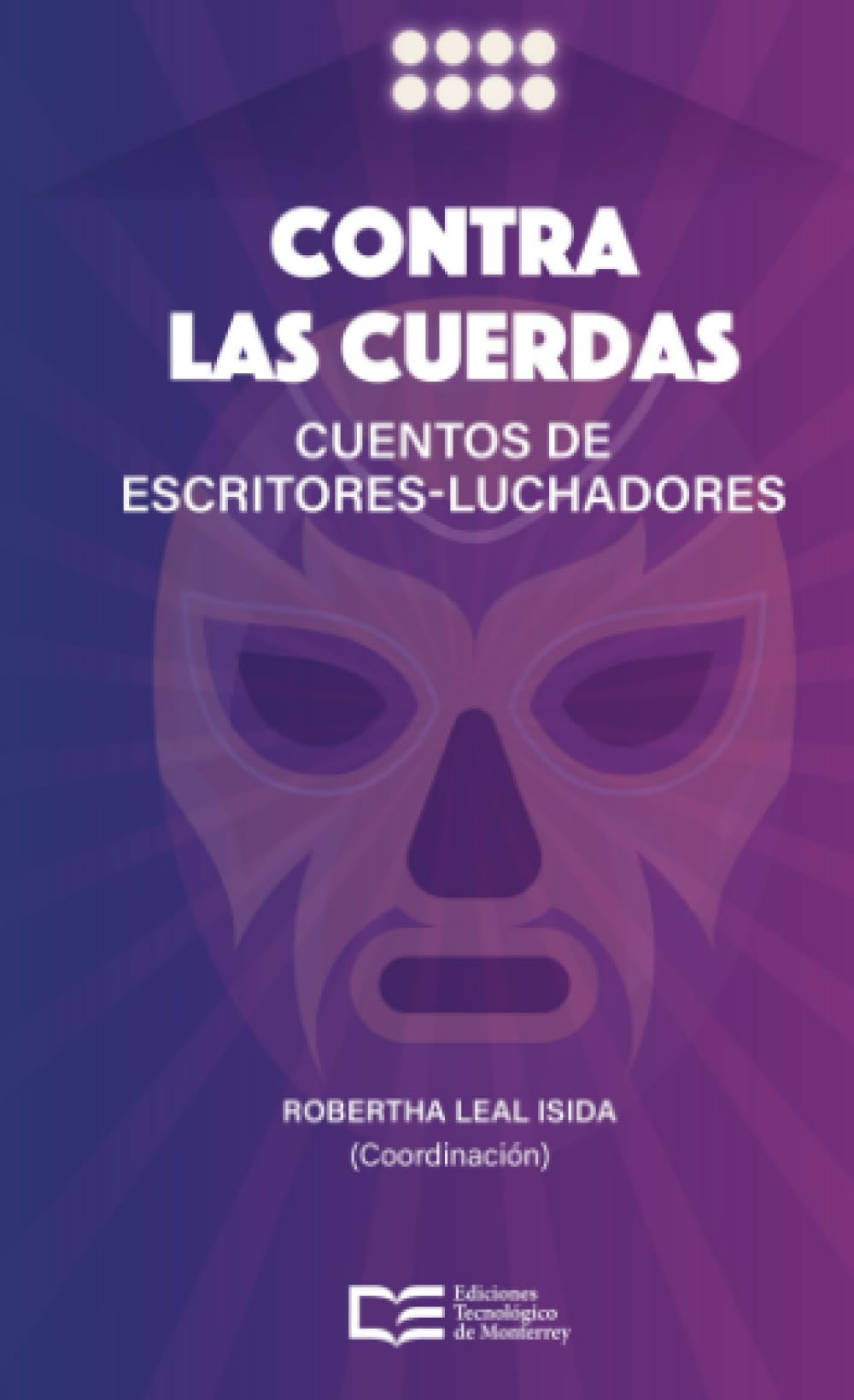 Contra las cuerdas: Cuentos de escritores-luchadores