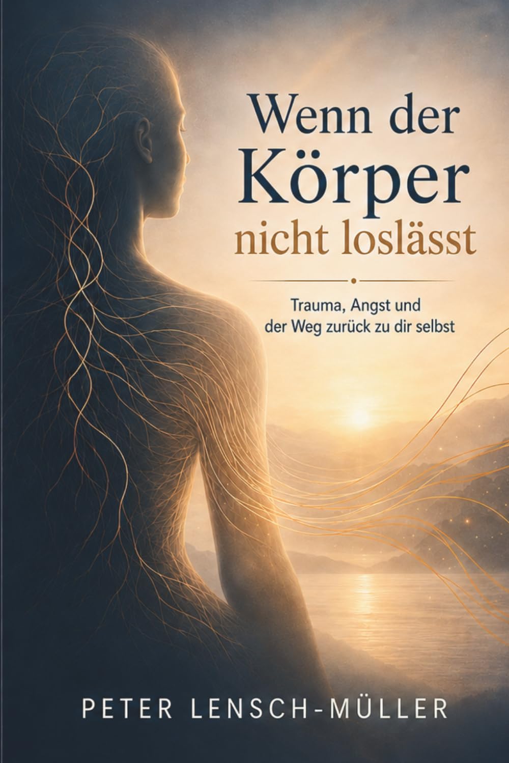 Wenn der Körper nicht loslässt: Trauma, Angst und der Weg zurück zu dir selbst