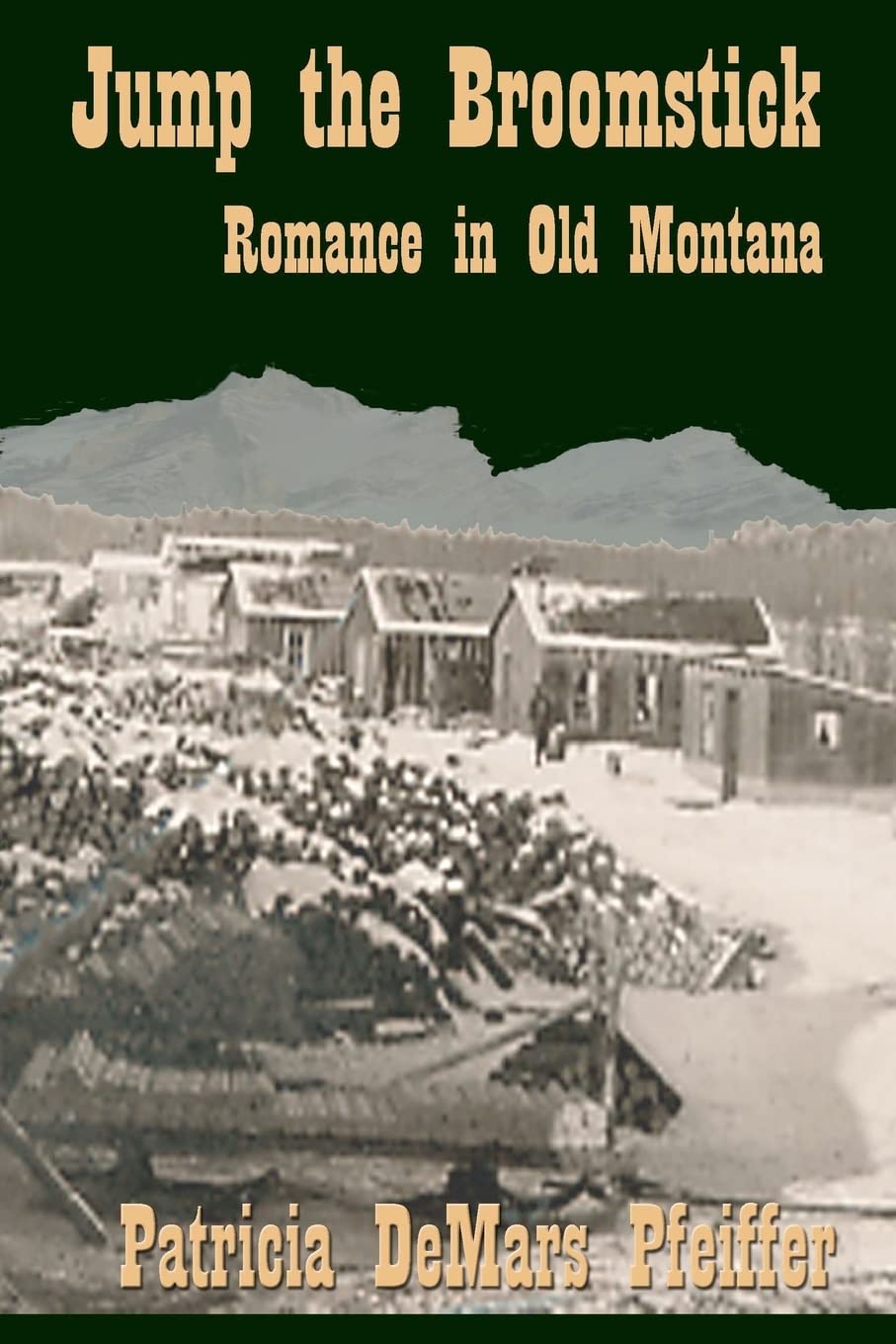 Jump the Broomstick: Love in old Montana