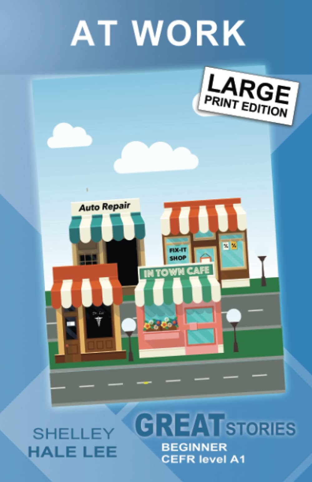 At Work: Great Stories: Beginner (Wayzgoose Graded Readers: Beginner level (A1))