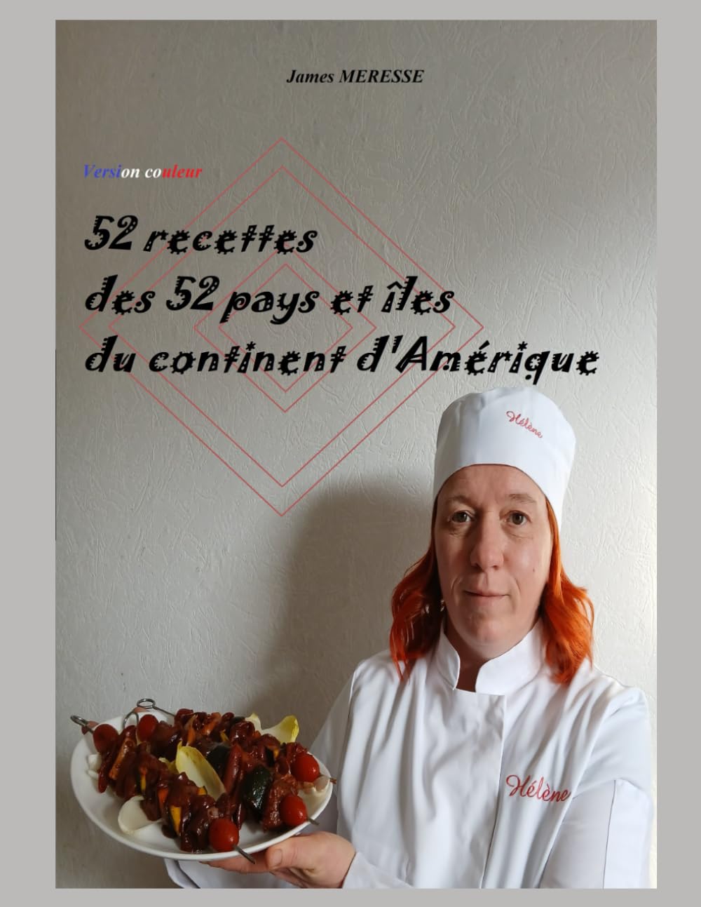 52 Recettes des 52 Pays et îles du Continent d'Amérique: Version Couleur: 7 (Livres de Recettes)