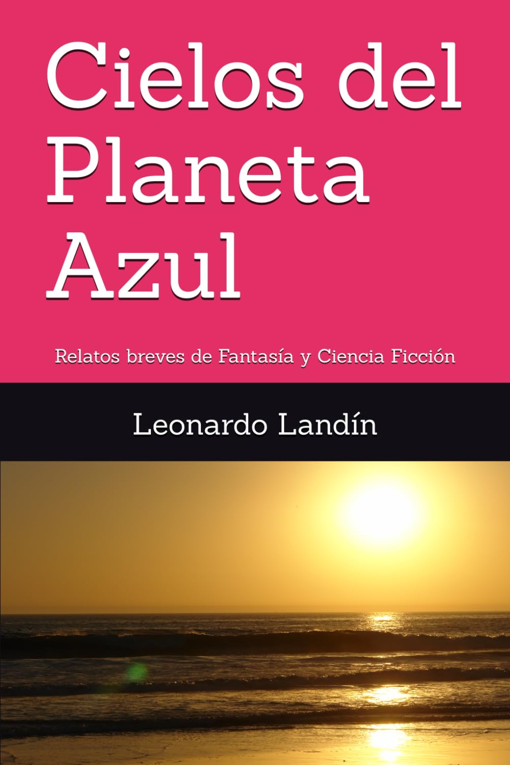 Cielos del Planeta Azul: Relatos breves de Fantasía y Ciencia Ficción