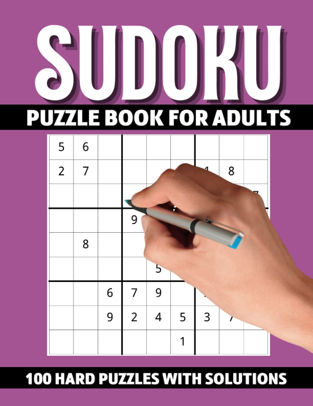 Sudoku Puzzle Book for Adults: 100 Hard Puzzles with Solutions for Experienced Players