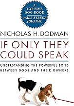 If Only They Could Speak: Understanding the Powerful Bond Between Dogs and Their Owners