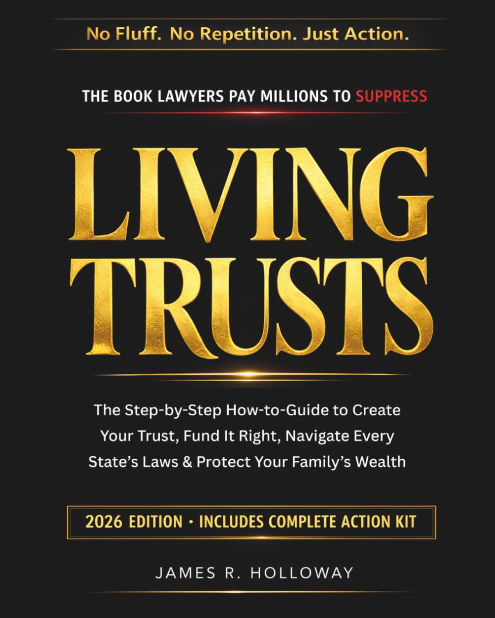 Living Trusts: The Complete Guide to Creating, Funding, and Protecting Your Estate - Avoid Probate, Minimize Taxes, and Secure Your Family's Future