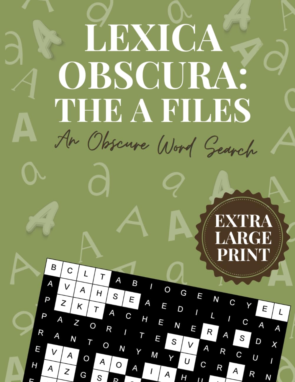 LEXICA OBSCURA: THE A FILES: Extra Large Print Edition