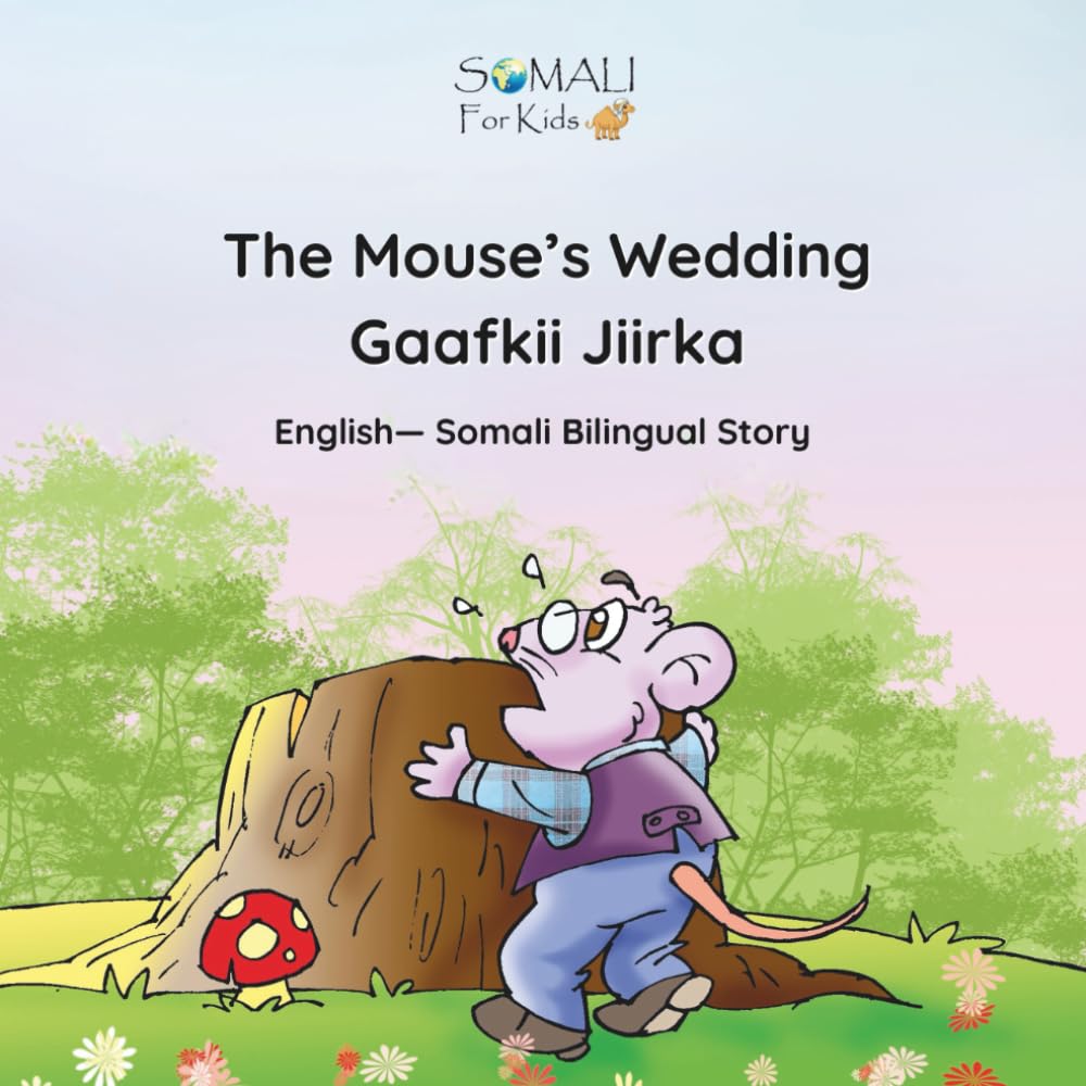 The Mouse’s Wedding ~ Gaafkii Jiirka: English — Somali Bilingual Story by Somali ForKids (Somali - English Bilingual Books)