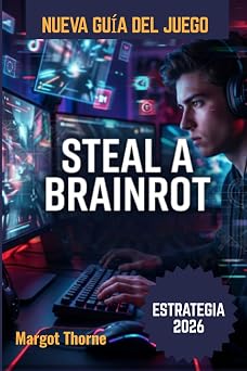 Steal a Brainrot Gu a del juego 2026 La estrategia secreta para dominar las nuevas tendencias, ganar todos los desaf os y convertirse en un jugador de  lite en 2026.