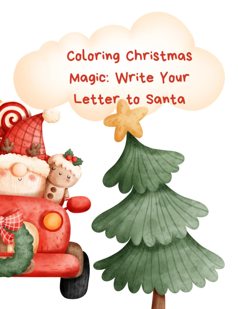 Coloring Christmas Magic: Write Your Letter to Santa: A Festive Coloring Book with Holiday Scenes and a Special Letter to Santa for Kids