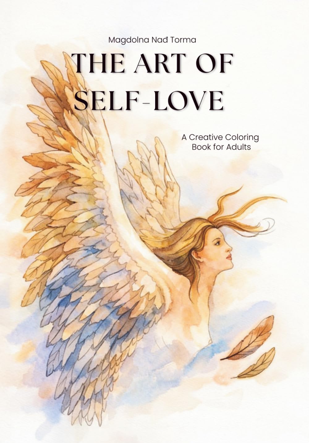 The Art of Self-love: A Creative Colouring Book for Adults