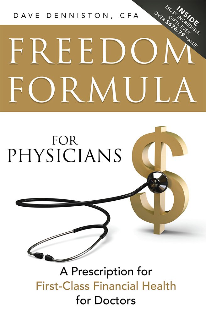 Freedom Formula for Physicians: A Prescription for First-Class Financial Health for Doctors