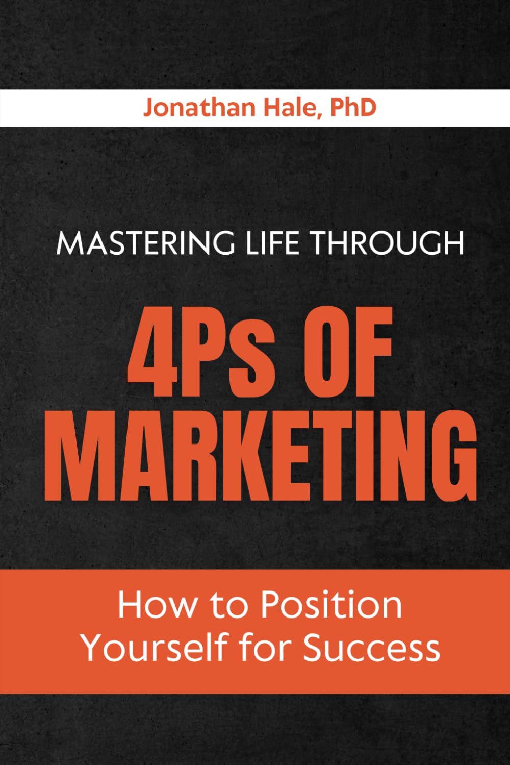 Mastering Life Through the 4Ps of Marketing: How to Position Yourself for Success